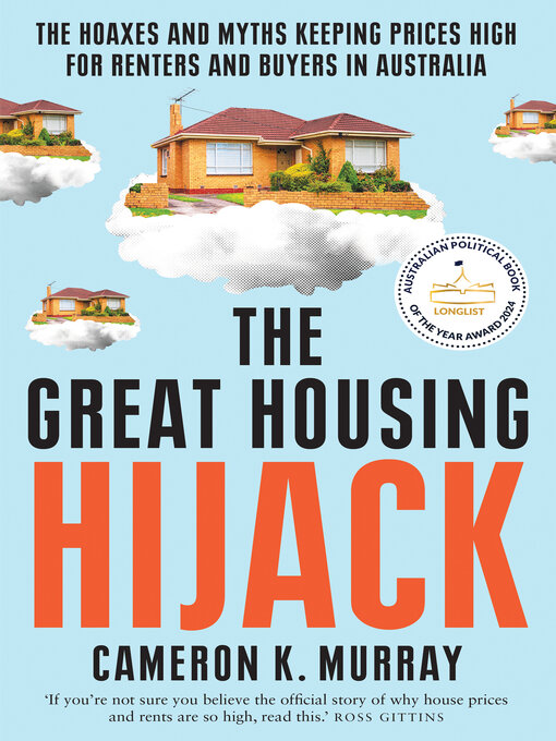 Title details for The Great Housing Hijack by Cameron K. Murray - Available